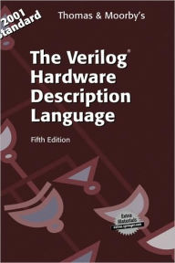 Title: The Verilog® Hardware Description Language / Edition 5, Author: Donald E. Thomas