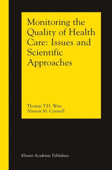 Monitoring the Quality of Health Care: Issues and Scientific Approaches / Edition 1