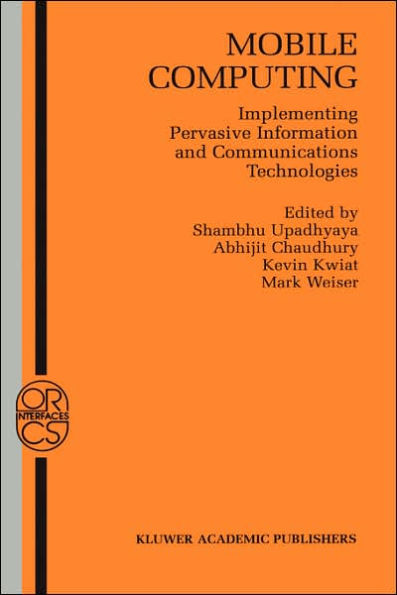 Mobile Computing: Implementing Pervasive Information and Communications Technologies / Edition 1