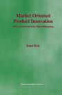 Market Oriented Product Innovation: A Key to Survival in the Third Millennium / Edition 1