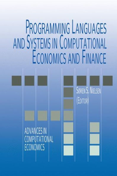 Programming Languages and Systems in Computational Economics and Finance / Edition 1