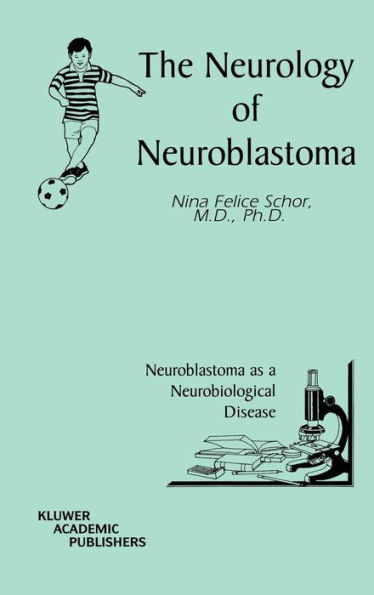 The Neurology of Neuroblastoma: Neuroblastoma as a Neurobiological Disease