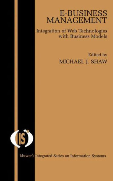 E-Business Management: Integration of Web Technologies with Business Models / Edition 1