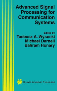 Title: Advanced Signal Processing for Communication Systems / Edition 1, Author: Tadeusz Wysocki