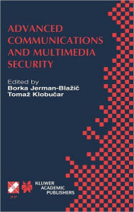 Title: Advanced Communications and Multimedia Security: IFIP TC6 / TC11 Sixth Joint Working Conference on Communications and Multimedia Security September 26-27, 2002, Portoroz, Slovenia / Edition 1, Author: Borka Jerman-Blazic