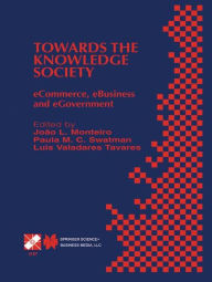 Title: Towards the Knowledge Society: eCommerce, eBusiness and eGovernment The Second IFIP Conference on E-Commerce, E-Business, E-Government (I3E 2002) October 7-9, 2002, Lisbon, Portugal / Edition 1, Author: João L. Monteiro