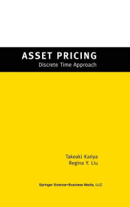 Title: Asset Pricing: -Discrete Time Approach- / Edition 1, Author: T. Kariya
