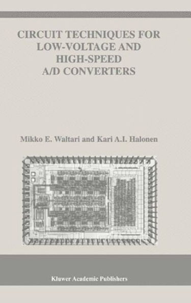 Circuit Techniques for Low-Voltage and High-Speed A/D Converters / Edition 1