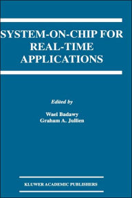 Title: System-on-Chip for Real-Time Applications / Edition 1, Author: Wael Badawy