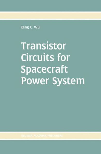 Transistor Circuits for Spacecraft Power System / Edition 1