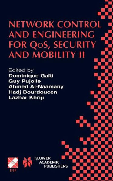 Network Control and Engineering for QoS, Security and Mobility: IFIP TC6 / WG6.2 & WG6.7 Conference on Network Control and Engineering for QoS, Security and Mobility (Net-Con 2002) October 23-25, 2002, Paris, France / Edition 1