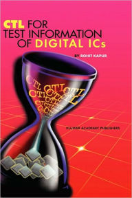 Title: CTL for Test Information of Digital ICs / Edition 1, Author: Rohit Kapur