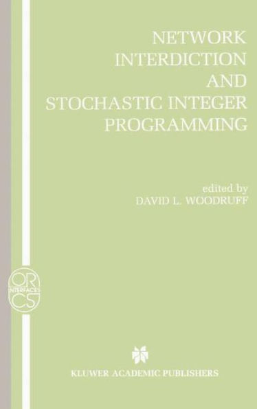 Network Interdiction and Stochastic Integer Programming / Edition 1