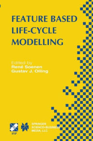 Title: Feature Based Product Life-Cycle Modelling: IFIP TC5 / WG5.2 & WG5.3 Conference on Feature Modelling and Advanced Design-for-the-Life-Cycle Systems (FEATS 2001) June 12-14, 2001, Valenciennes, France, Author: René Soenen