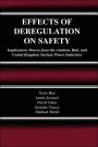 Effects of Deregulation on Safety: Implications Drawn from the Aviation, Rail, and United Kingdom Nuclear Power Industries / Edition 1