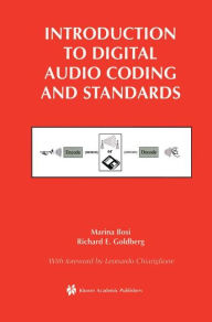 Title: Introduction to Digital Audio Coding and Standards / Edition 1, Author: Marina Bosi