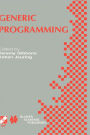Generic Programming: IFIP TC2 / WG2.1 Working Conference Programming July 11-12, 2002, Dagstuhl, Germany / Edition 1
