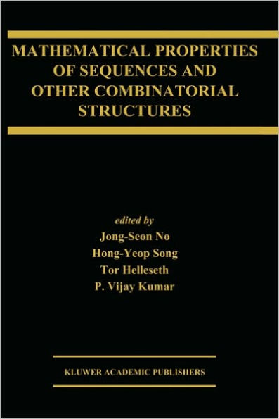 Mathematical Properties of Sequences and Other Combinatorial Structures / Edition 1