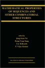 Mathematical Properties of Sequences and Other Combinatorial Structures / Edition 1