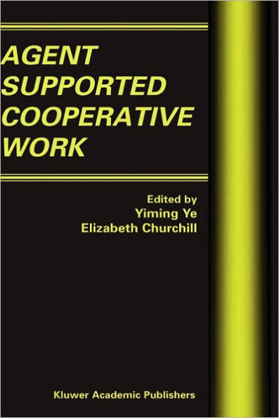 Agent Supported Cooperative Work / Edition 1
