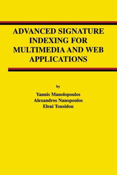 Advanced Signature Indexing for Multimedia and Web Applications / Edition 1