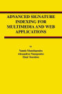 Advanced Signature Indexing for Multimedia and Web Applications / Edition 1