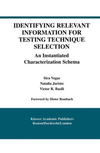 Identifying Relevant Information for Testing Technique Selection: An Instantiated Characterization Schema / Edition 1