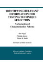 Identifying Relevant Information for Testing Technique Selection: An Instantiated Characterization Schema / Edition 1