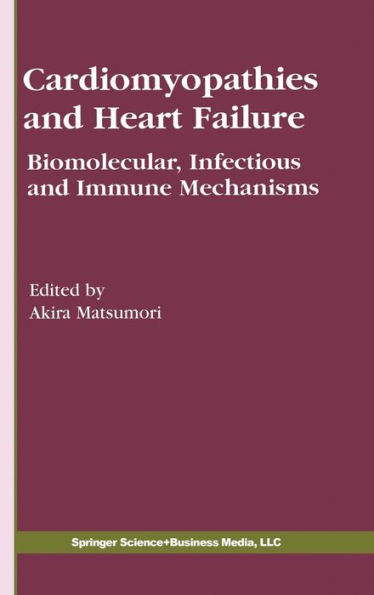 Cardiomyopathies and Heart Failure: Biomolecular, Infectious and Immune Mechanisms / Edition 1