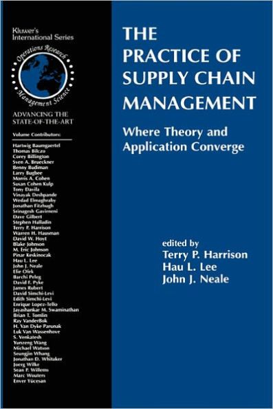 The Practice of Supply Chain Management: Where Theory and Application Converge / Edition 1