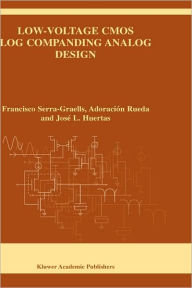 Title: Low-Voltage CMOS Log Companding Analog Design / Edition 1, Author: Francisco Serra-Graells