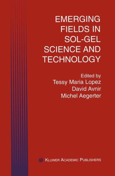 Emerging Fields in Sol-Gel Science and Technology / Edition 1