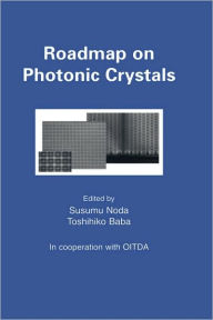 Title: Roadmap on Photonic Crystals / Edition 1, Author: Susumu Noda