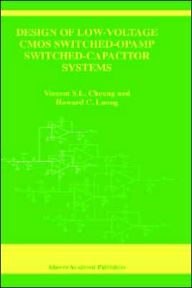 Title: Design of Low-Voltage CMOS Switched-Opamp Switched-Capacitor Systems / Edition 1, Author: Vincent S.L. Cheung