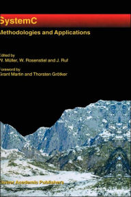 Title: SystemC: Methodologies and Applications / Edition 1, Author: Wolfgang Mïller