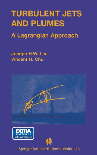 Turbulent Jets and Plumes: A Lagrangian Approach / Edition 1