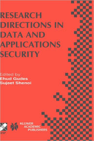 Title: Research Directions in Data and Applications Security: IFIP TC11 / WG11.3 Sixteenth Annual Conference on Data and Applications Security July 28-31, 2002, Cambridge, UK / Edition 1, Author: Ehud Gudes