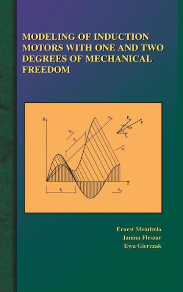 Modeling of Induction Motors with One and Two Degrees of Mechanical Freedom / Edition 1