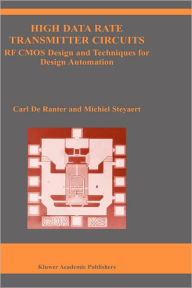 Title: High Data Rate Transmitter Circuits: RF CMOS Design and Techniques for Design Automation / Edition 1, Author: C.J. de Ranter