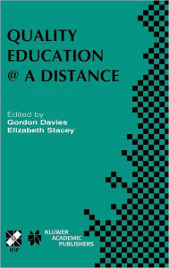 Title: Quality Education @ a Distance: IFIP TC3 / WG3.6 Working Conference on Quality Education @ a Distance February 3-6, 2003, Geelong, Australia / Edition 1, Author: G. Davies