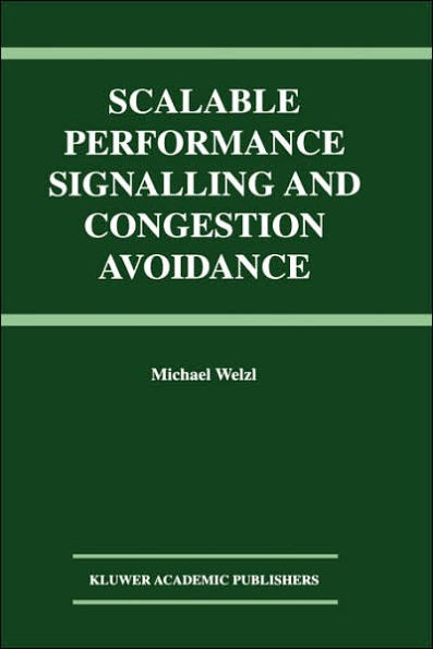 Scalable Performance Signalling and Congestion Avoidance / Edition 1