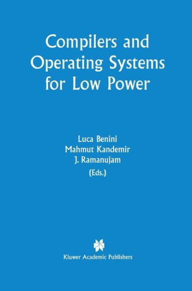 Compilers and Operating Systems for Low Power / Edition 1