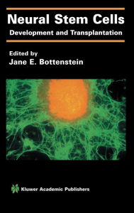 Title: Neural Stem Cells: Development and Transplantation / Edition 1, Author: Jane E. Bottenstein