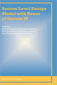 Title: System Level Design Model with Reuse of System IP / Edition 1, Author: Patrizia Cavalloro