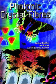Title: Photonic Crystal Fibres / Edition 1, Author: Anders Bjarklev