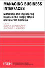 Managing Business Interfaces: Marketing and Engineering Issues in the Supply Chain and Internet Domains / Edition 1