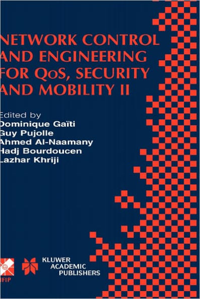 Network Control and Engineering for QoS, Security and Mobility II: IFIP TC6 / WG6.2 & WG6.7 Second International Conference on Network Control and Engineering for QoS, Security and Mobility (Net-Con 2003) October 13-15, 2003, Muscat, Oman / Edition 1