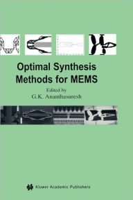 Title: Optimal Synthesis Methods for MEMS / Edition 1, Author: S.G.K. Ananthasuresh