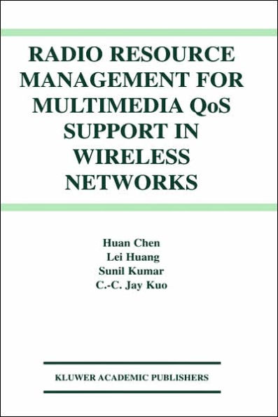 Radio Resource Management for Multimedia QoS Support in Wireless Networks / Edition 1