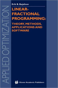 Title: Linear-Fractional Programming Theory, Methods, Applications and Software / Edition 1, Author: E.B. Bajalinov